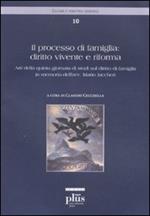 Il processo di famiglia: diritto vivente e riforma. Atti della quinta giornata di studi sul diritto di famiglia in memoria dell'avv. Mario Jaccheri