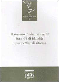 Il servizio civile nazionale fra crisi di identità e prospettive di riforma - copertina