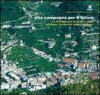 Una campagna per il futuro. La strategia per lo spazio rurale nel piano territoriale della Campania - copertina