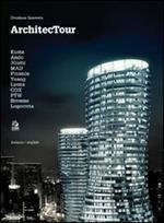 Architectour. Kuma, Ando, 3Gatti, MAD, Finenco, Yeang, Lyons, COX, PTW, Browne, Legorreta. Ediz. italiana e inglese