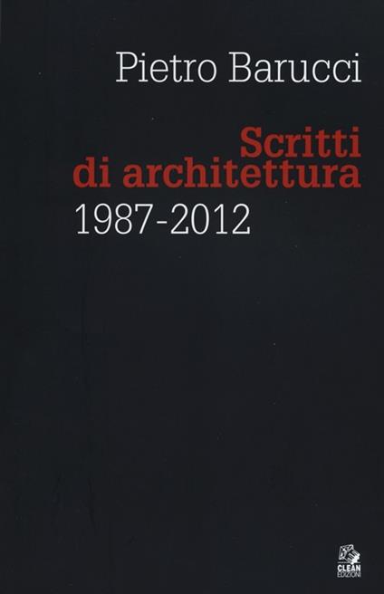 Scritti di architettura 1987-2012 - Pietro Barucci - copertina