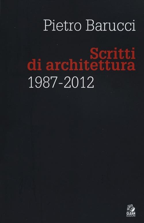 Scritti di architettura 1987-2012 - Pietro Barucci - copertina