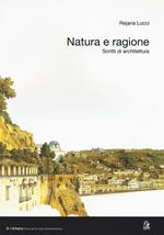 Natura e ragione. Scritti di architettura