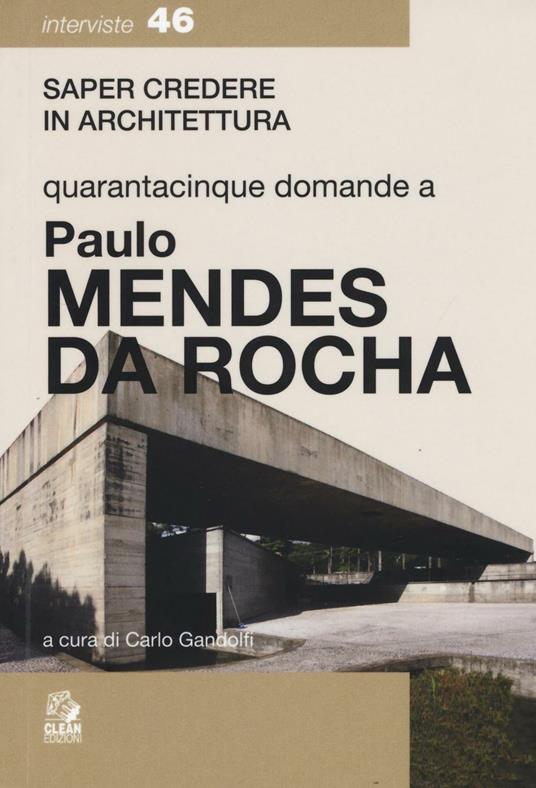 Quarantacinque domande a Paolo Mendes Da Rocha - Carlo Gandolfi - copertina