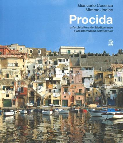 Procida. Un'architettura del Mediterraneo. Ediz. italiana e inglese - Giancarlo Cosenza,Mimmo Jodice - copertina