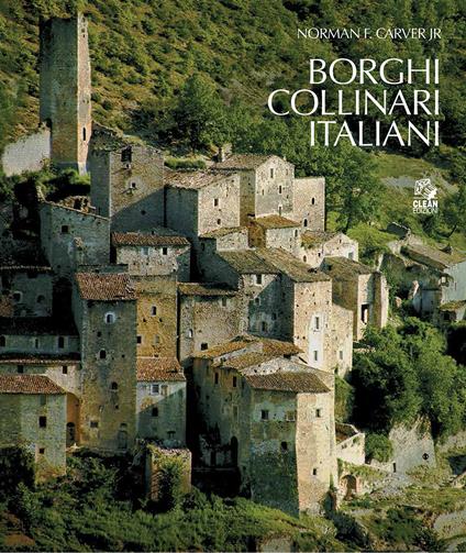 Borghi collinari italiani. Ediz. illustrata - Norman F. Carver jr. - copertina