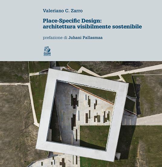 Place-specific design. Architettura visibilmente sostenibile - Valeriano C. Zarro - copertina