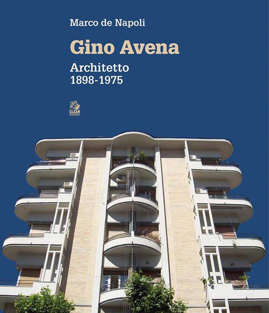 Gino Avena. Architetto 1898-1979 - Marco De Napoli - copertina