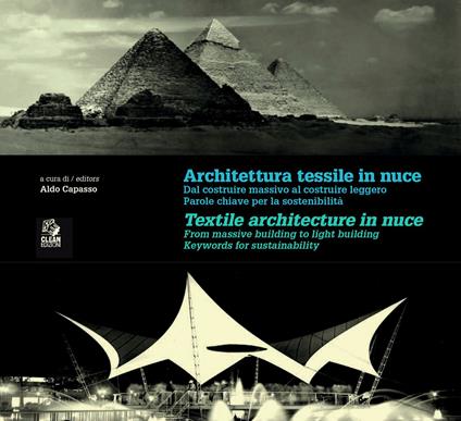 Architettura tessile in nuce. Dal costruire massivo al costruire leggero. Parole chiave per la leggerezza e sostenibilità-Textile architecture in nuce. From massive to lightweigth building. Keywords for lightness and sustainability. Ediz. bilingue - copertina