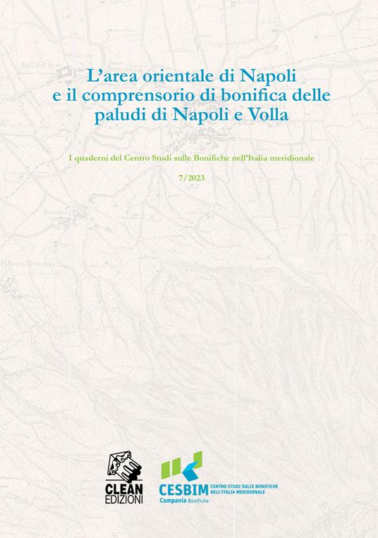 L'area orientale di Napoli e il comprensorio di bonifica delle paludi di Napoli e Volla - copertina