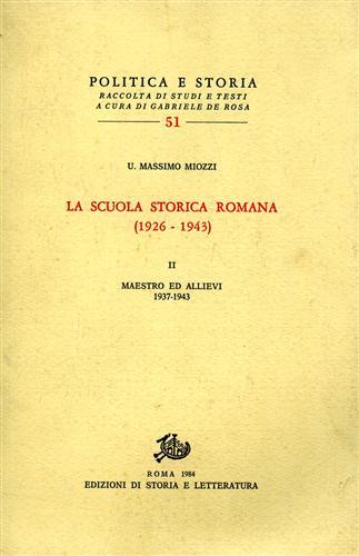 La scuola storica romana (1926-43). Vol. 2: Maestro ed allievi (1937-1943) - Umberto M. Miozzi - copertina