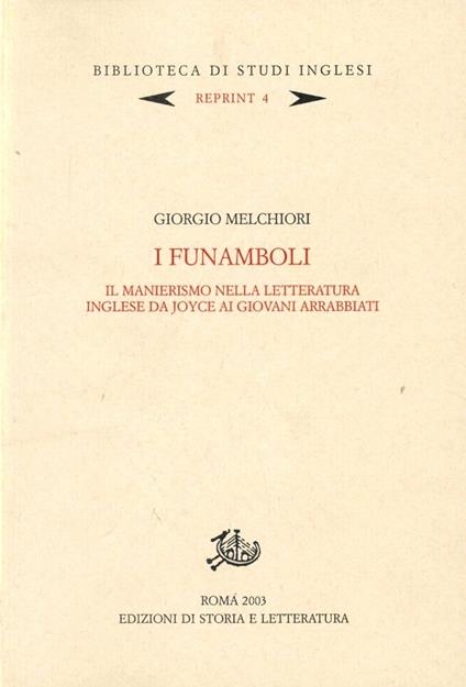 I funamboli. Il manierismo nella letteratura inglese. Da Joyce ai giovani arrabbiati - Giorgio Melchiori - copertina