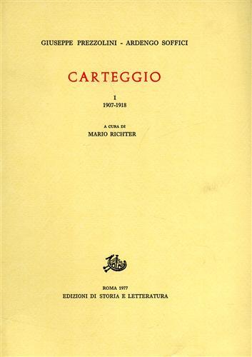 Carteggio. Vol. 1: 1907-1918 - Giuseppe Prezzolini,Ardengo Soffici - copertina