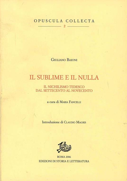 Il sublime e il nulla. Il nichilismo tedesco dal Settecento al Novecento - Giuliano Baioni - copertina