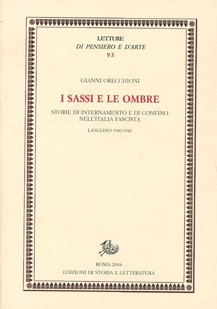 I sassi e le ombre. Storie di internamento e di confino nell'Italia fascista. Lanciano 1940-1943 - Gianni Orecchioni - copertina