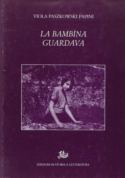 La bambina guardava - Viola Paszkowski Papini - copertina