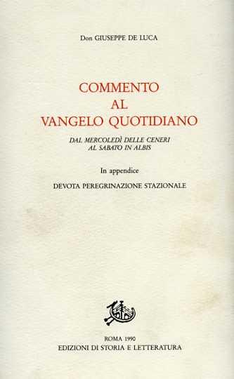 Commento al vangelo quotidiano: dal mercoledì delle ceneri al sabato in albis - Giuseppe De Luca - copertina