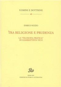 Tra religione e prudenza. La «filosofia pratica» di Giambattista Vico - Enrico Nuzzo - copertina