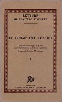 Le forme del teatro. Contributi sulla comunicazione teatrale in Inghilterra. Vol. 1 - copertina