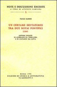 Un certame dettatorio tra due notai pontifici (1260). Lettere inedite di Giordano da Terracina e di Giovanni da Capua - Paolo Sambin - copertina