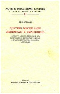 Quattro miscellanee medioevali e umanistiche - Rino Avesani - copertina