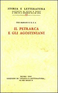 Il Petrarca e gli agostiniani - Ugo Mariani - copertina