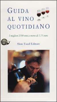 Guida al vino quotidiano. I migliori 2700 vini a meno di 7,75 euro - copertina