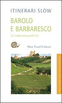 Barolo e Barbaresco. Le Langhe dei grandi vini - copertina