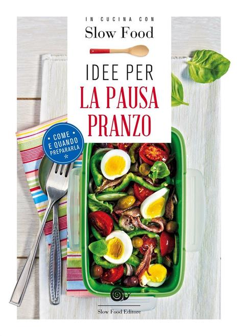 Idee per la pausa pranzo. Come e quando prepararla - copertina