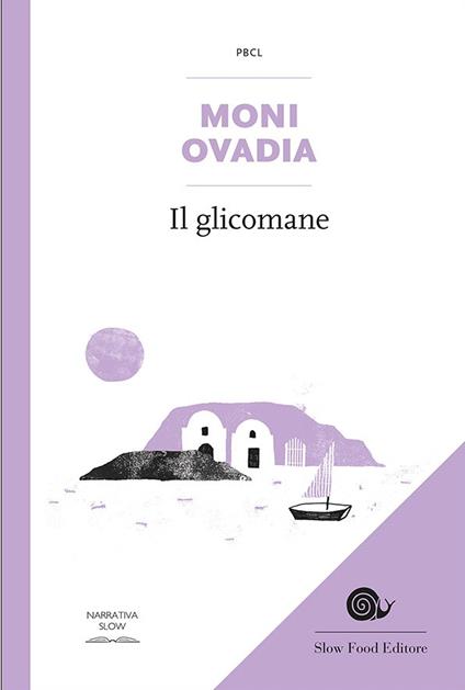 Il glicomane. L'uomo che diventò un dolce - Moni Ovadia,Giovanni Di Nucci - ebook