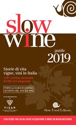 Slow wine 2019. Storie di vita, vigne, vini in Italia