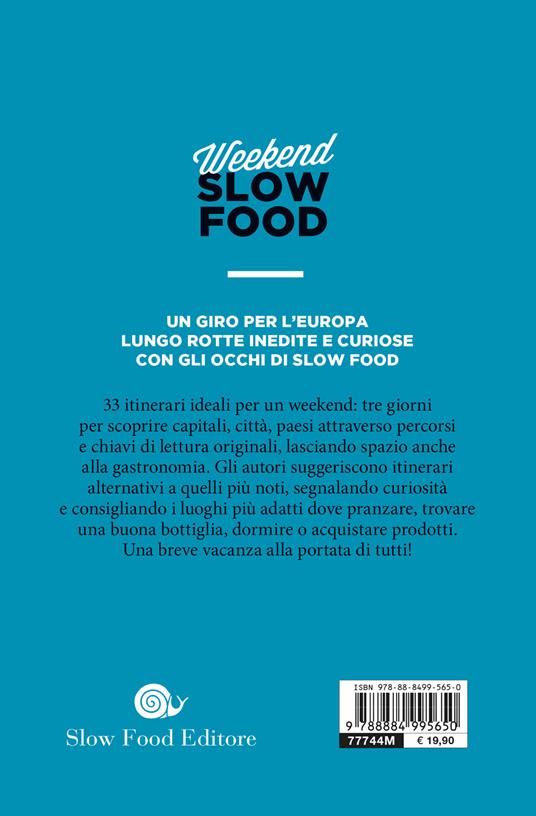 Weekend Slow Food. L'Europa. Itinerari di gusto e cultura per scoprire un'altra Europa in tre giorni - 2