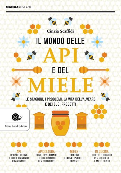 Il mondo delle api e del miele. Le stagioni, i problemi, la vita dell'alveare e dei suoi prodotti - Cinzia Scaffidi - ebook