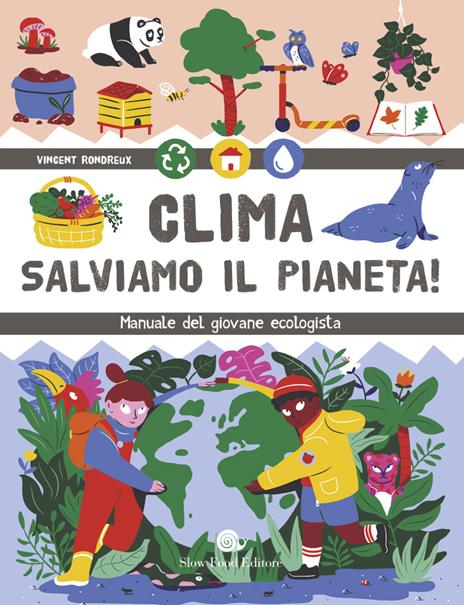 Clima. Salviamo il pianeta! Manuale del giovane ecologista - Vincent Rondreux - copertina