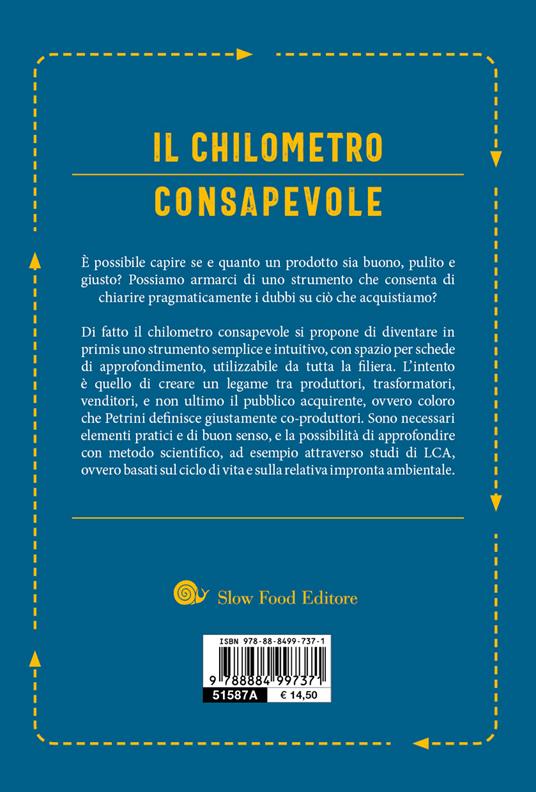 Il chilometro consapevole. Definire la sostenibilità a partire dalla tavola - Carlo Catani,Carlo Petrini - 2