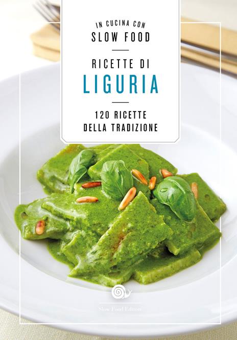 Ricette di Liguria. In cucina con Slow Food. 120 ricette della tradizione - copertina