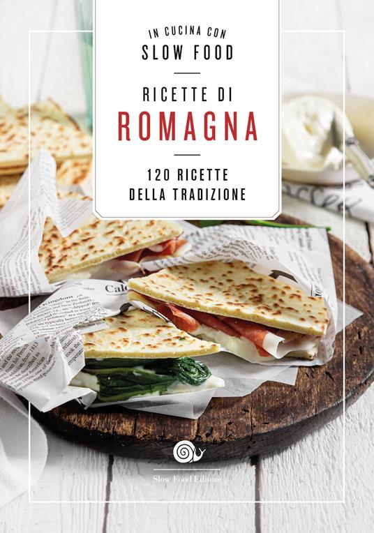 Ricette di Romagna. 120 ricette della tradizione - Libro - Slow Food 