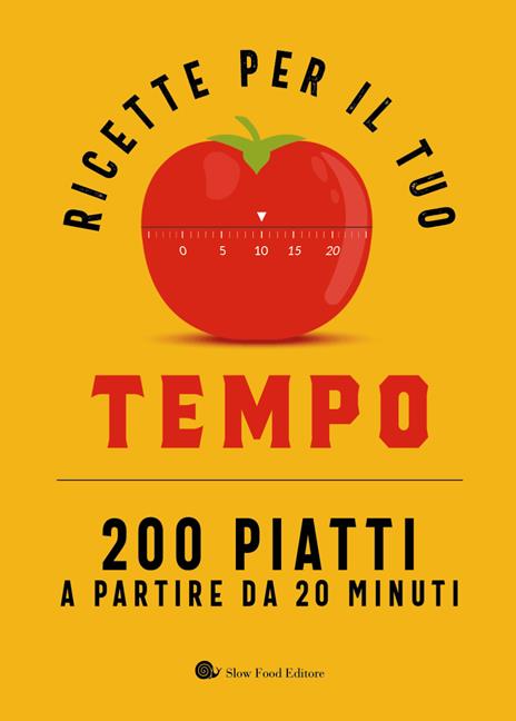 Ricette per il tuo tempo. 200 piatti a partire da 20 minuti - copertina