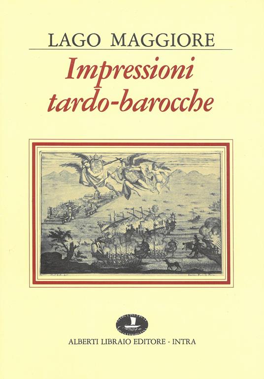 Lago Maggiore. Impressioni tardo-barocche - Pierangelo Frigerio,P. Giacomo Pisoni - copertina