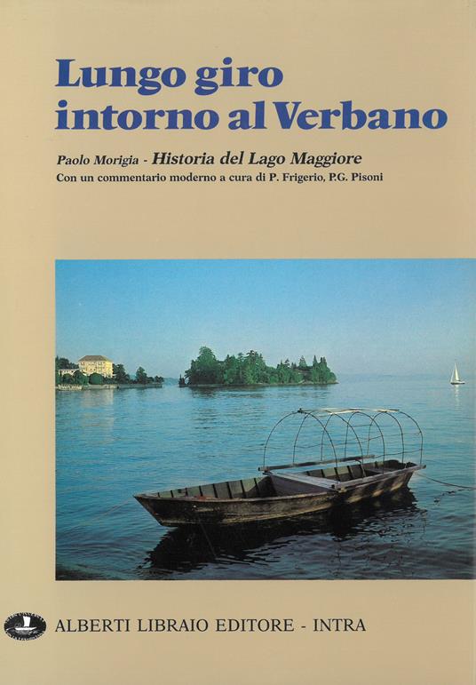 Lungo giro intorno al Verbano - Paolo Morigia,Pierangelo Frigerio,P. Giacomo Pisoni - copertina