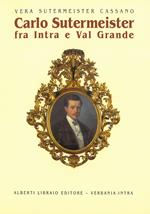 Carlo Sutermeister fra Intra e Val Grande