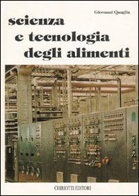 Scienza e tecnologia degli alimenti - Giovanni Quaglia - copertina