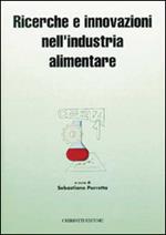 Ricerche e innovazioni nell'industria alimentare. Atti del 1º Congresso italiano di scienza e tecnologia degli alimenti