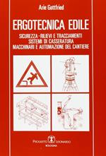 Ergotecnica edile. Sicurezza, rilievi e tracciamenti, sistemi di casseratura, macchinari e automazione del cantiere