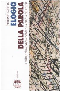 Elogio della parola. Il potere della parola contro la parola del potere - Philippe Breton - copertina