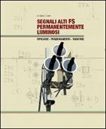 Segnali alti FS permanentemente luminosi. Tipologie. Funzionamento. Tarature