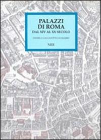Palazzi di Roma dal XIV al XX secolo. Ediz. italiana e inglese - Daniela Gallavotti Cavallero - copertina