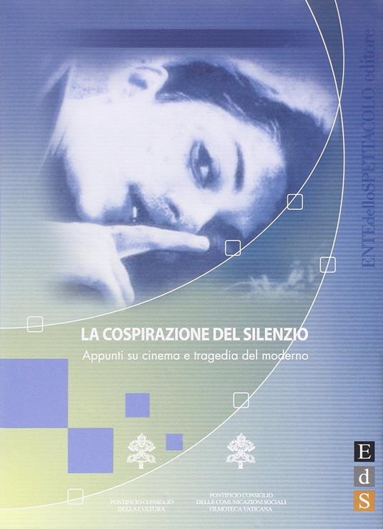 La cospirazione del silenzio. Appunti su cinema e tragedia del moderno - copertina