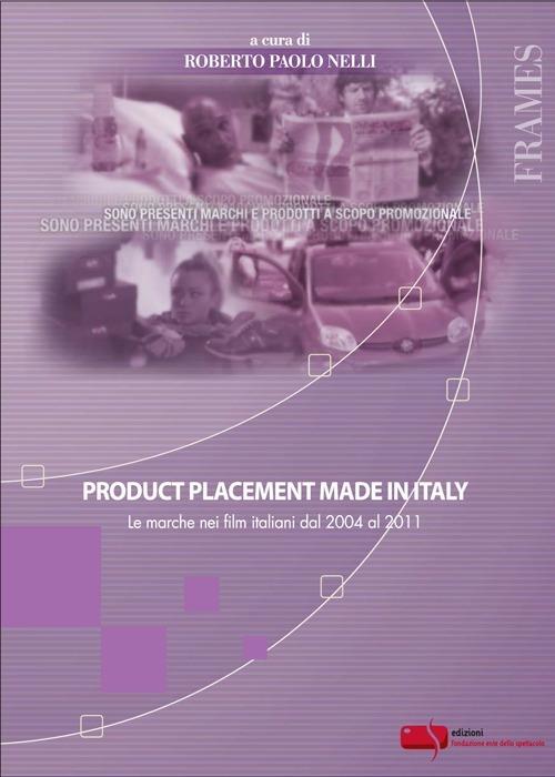 Product placement made in Italy. Le marche nei film italiani dal 2004 al 2011 - copertina