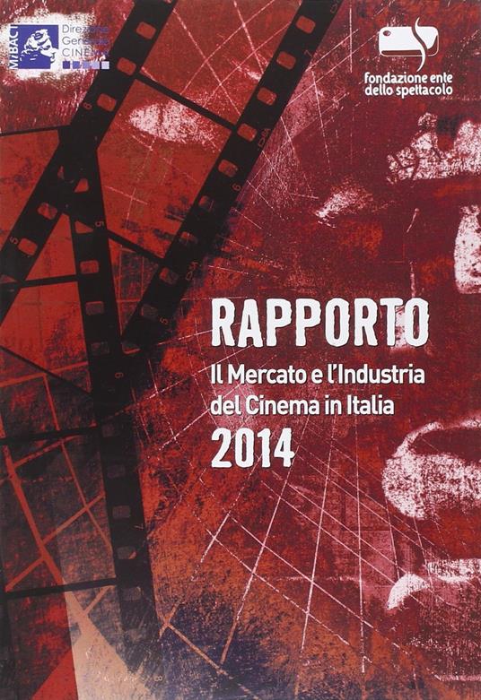 Rapporto 2014. Il mercato e l'industria del cinema in Italia - copertina